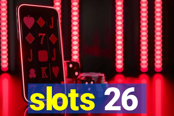 slots 26